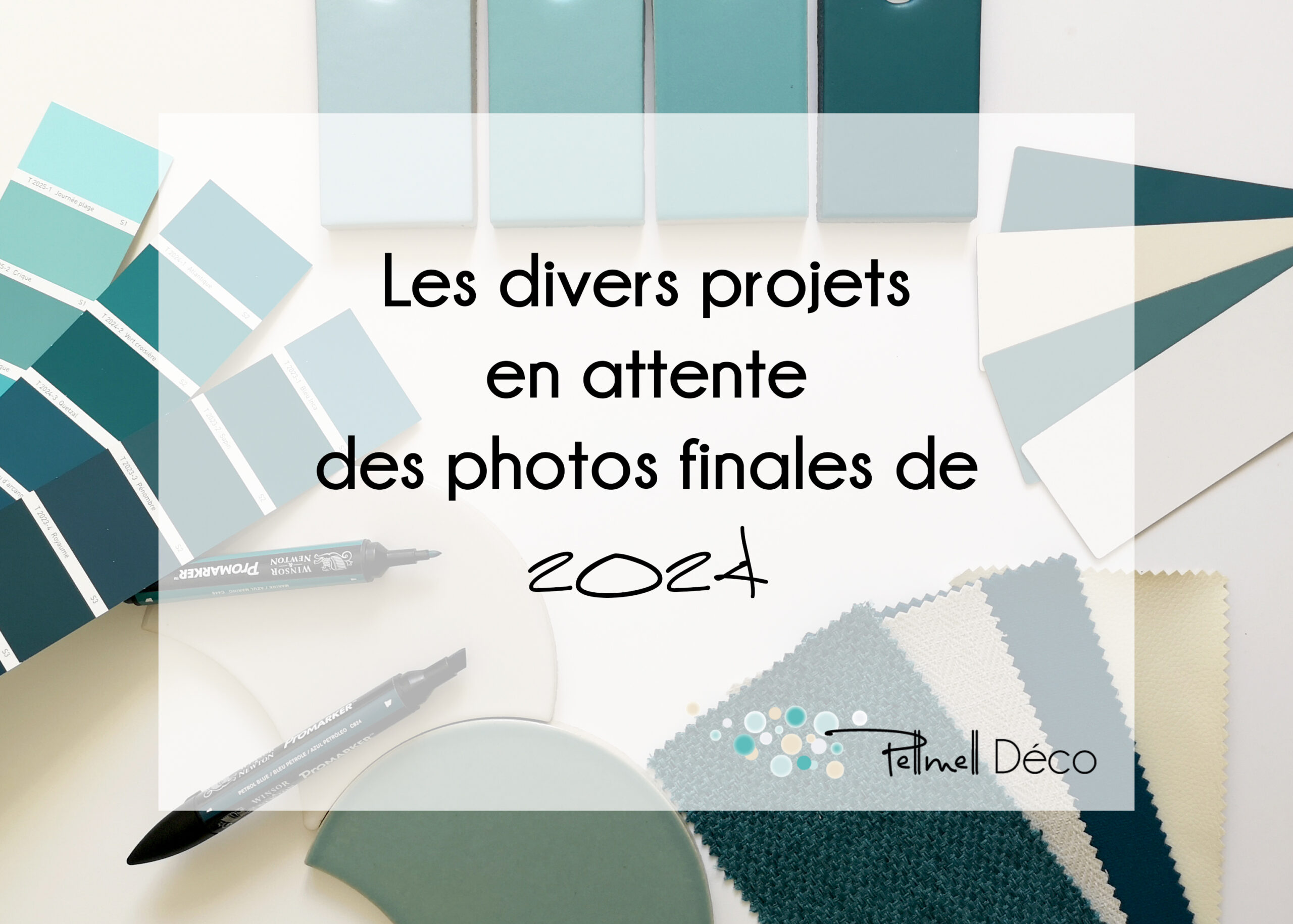 Les divers projets déco en attente des photos finales de 2024